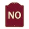 Signmission Designer Series Sign-No, Burgundy Heavy-Gauge Aluminum Architectural Sign, 24" x 18", BU-1824-23550 A-DES-BU-1824-23550 - alternate 1